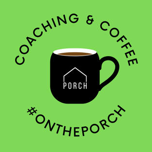 PORCH Coaching and Coffee